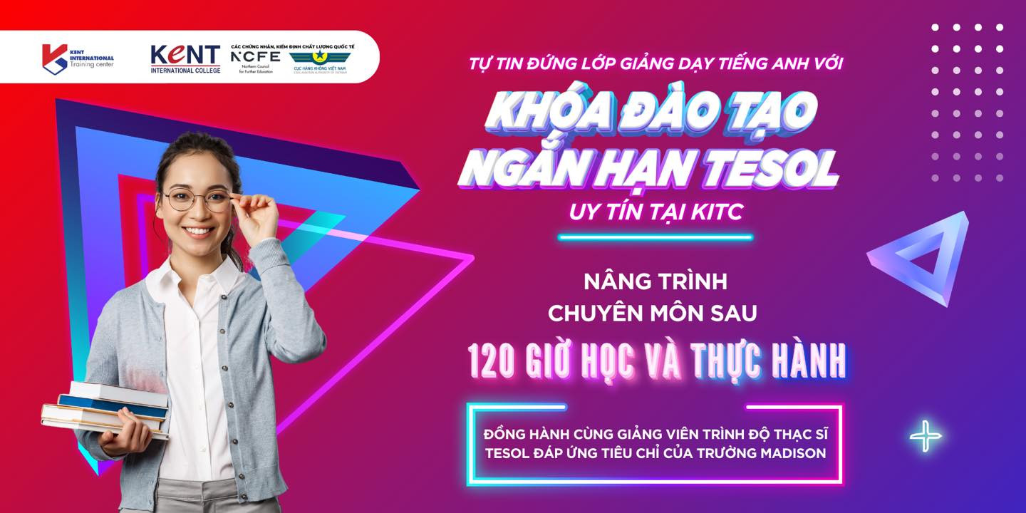 KHÓA HỌC NGẮN HẠN CẤP CHỨNG CHỈ TESOL QUỐC TẾ - TESOL CERTIFICATE TẠI KITC