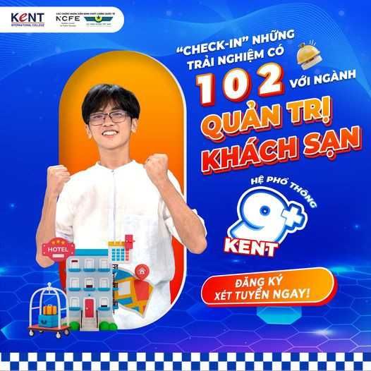 CHECK IN NGÀNH QUẢN TRỊ KHÁCH SẠN HỆ PHỔ THÔNG CAO ĐẲNG TẠI KENT