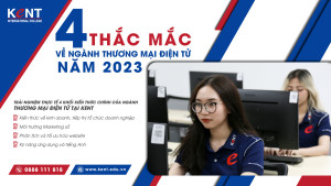 4 THẮC MẮC VỀ NGÀNH THƯƠNG MẠI ĐIỆN TỬ NĂM 2023