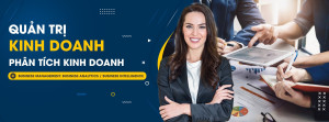 HỌC PHÂN TÍCH KINH DOANH (BUSINESS ANALYTICS/BUSINESS INTELLIGENCE) - NGÀNH HỌC MỚI CƠ HỘI RỘNG MỞ